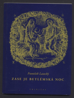 Lazecký, František - Zase je betlémská noc