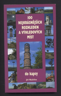Růžička, Jiří - 100 nejkrásnějších rozhleden a výhledových míst do kapsy
