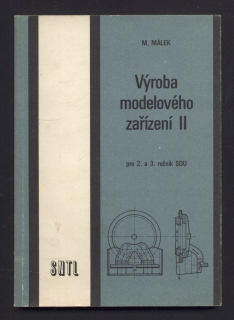 Málek, Milan - Výroba modelového zařízení II pro 2. a 3. ročník SOU
