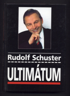 Schuster, Rudolf - Ultimátum