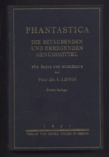 Lewin, Louis - Phantastica - Die betäubenden und erregenden Genußmittel - Für Ärzte und Nichtärzte (v němčině)
