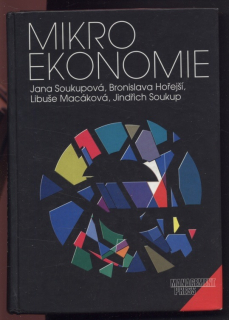 Soukupová, Jana; Hořejší, Bronislava; Macáková, Libuše; Soukup Jindřich - Mikroekonomie