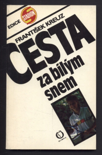 Kreuz, František - Cesta za bílým snem