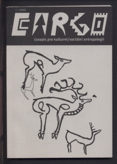 Cargo: časopis pro kulturní/sociální antropologii 1/2009