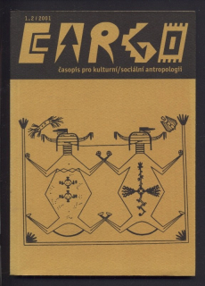 Cargo: časopis pro kulturní/sociální antropologii 1 plus 2/2001