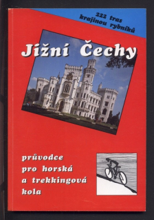 Horák, Václav - Jižní Čechy: Průvodce pro horská a trekkingová kola