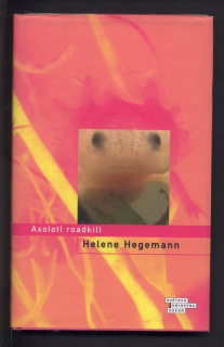 Hegemann, Helene - Axolotl roadkill