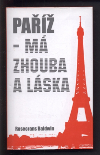 Baldwin, Rosecrans - Paříž - má zhouba a láska