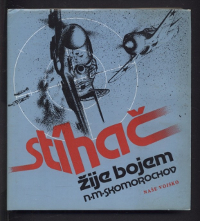 Skomorochov, Nikolaj Michailovič - Stíhač žije bojem