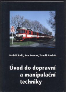 Pohl, Rudolf; Jetmar, Jan; Radoň, Tomáš - Úvod do dopravní a manipulační techniky