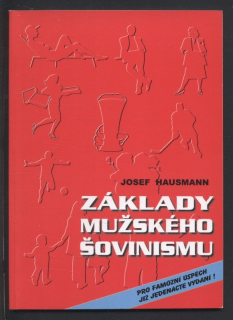 Hausmann, Josef - Základy mužského šovinismu