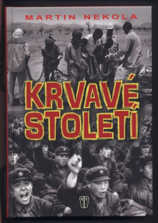 Nekola, Martin - Krvavé století