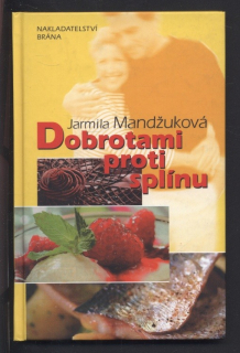 Mandžuková, Jarmila - Dobrotami proti splínu