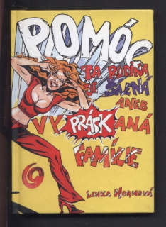 Hornová, Lenka - Pomóc! Ta rodina je šílená aneb Vypráskaná famílie