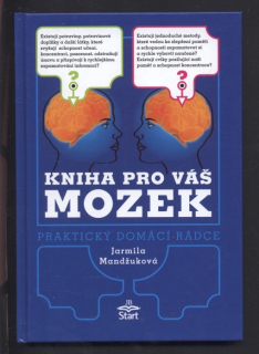Mandžuková, Jarmila - Kniha pro váš mozek - Praktický domácí rádce
