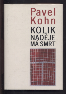 Kohn, Pavel - Kolik naděje má smrt