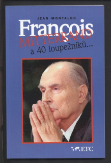 Montaldo, Jean - François Mitterrand a 40 loupežníků