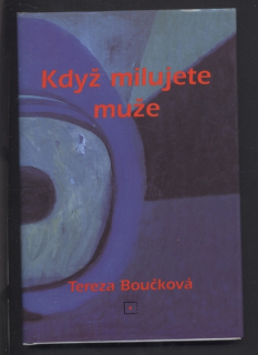 Boučková, Tereza - Když milujete muže