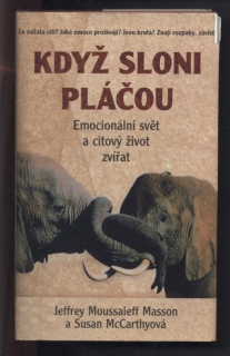 Masson, Jeffrey Moussaieff; McCarthyová, Susan - Když sloni pláčou - Emocionální svět a citový život zvířat
