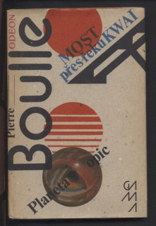 Boulle, Pierre - Most přes řeku Kwai / Planeta opic