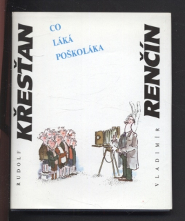 Křesťan, Rudolf - Co láká poškoláka
