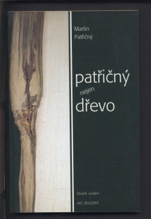 Patřičný, Martin - Patřičný nejen dřevo