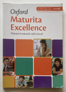 Kolektiv autorů - Oxford Maturita Excellence - Příprava k maturitě vyšší úrovně