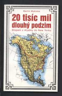 Mykiska, Martin - 20 tisíc mil dlouhý podzim - Stopem z Aljašky do New Yorku