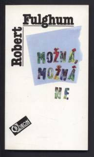 Fulghum, Robert - Možná, možná ne