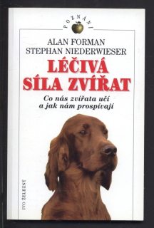 Forman, Alan; Niederwieser, Stephan - Léčivá síla zvířat
