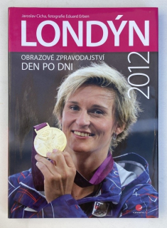 Cícha, Jaroslav; Erben, Eduard - Londýn 2012 - Obrazové zpravodajství den po dni