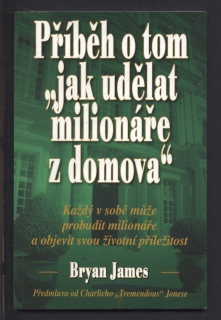 James, Bryan - Příběh o tom "jak udělat milionáře z domova"