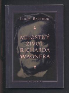 Barthou, Louis - Milostný život Richarda Wagnera