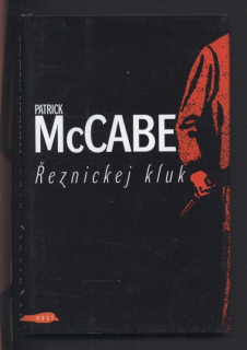 McCabe, Patrick - Řeznickej kluk
