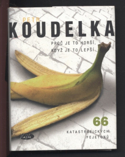 Koudelka, Petr - Proč je to horší, když je to lepší