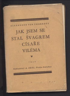Zoubkoff, Alexander von - Jak jsem se stal švagrem císaře Viléma