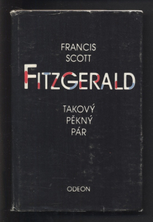 Fitzgerald, Francis Scott - Takový pěkný pár