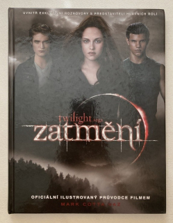 Vaz, Mark Cotta - Twilight sága: Zatmění: Oficiální ilustrovaný průvodce filmem