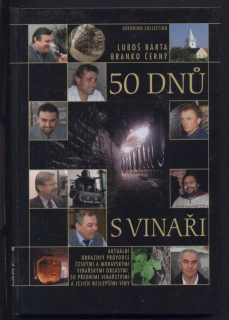 Bárta, Luboš; Černý, Branko - 50 dnů s vinaři