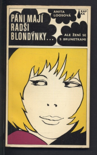 Loosová, Anita - Páni mají radši blondýnky... ale žení se s brunetkami