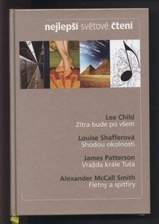 Child, Lee - Zítra bude po všem / Shafferová, Louise - Shodou okolností / Patterson, James - Vražda krále Tuta / McCall Smith, Alexander - Flétny a spitfiry (Nejlepší světové čtení)