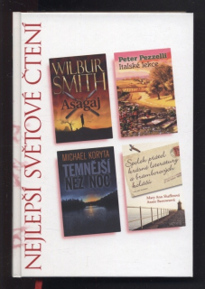 Smith, Wilbur - Asagaj / Pezzelli, Peter - Italské lekce / Koryta, Michael - Zemnější než noc / Shafferová, Mary Ann; Barrowsová, Annie - Spolek přátel krásné literatury a bramborových koláčů (Nejlepší světové čtení)