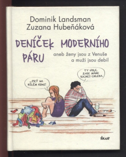 Landsman, Dominik; Hubeňáková, Zuzana - Deníček moderního páru aneb Ženy jsou z Venuše a muži jsou debil