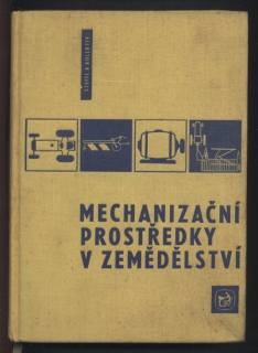 Šteffl a kolektiv - Mechanizační prostředky v zemědělství