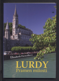 Ficocelliová, Elizabeth - Lurdy - Pramen milosti