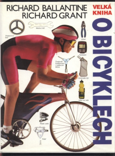 Ballantine, Richard; Grant, Richard - Velká kniha o bicyklech