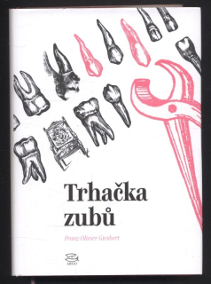 Giesbert, Franz-Olivier - Trhačka zubů