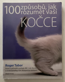 Tabor, Roger - 100 způsobů, jak rozumět vaší kočce