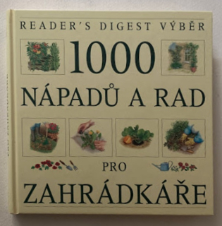 Kolektiv autorů - 1000 nápadů a rad pro zahrádkáře