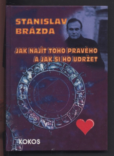 Brázda, Stanislav - Jak najít toho pravého a jak si ho udržet